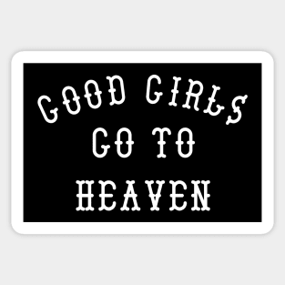 Good Girls Go To Heaven Sticker